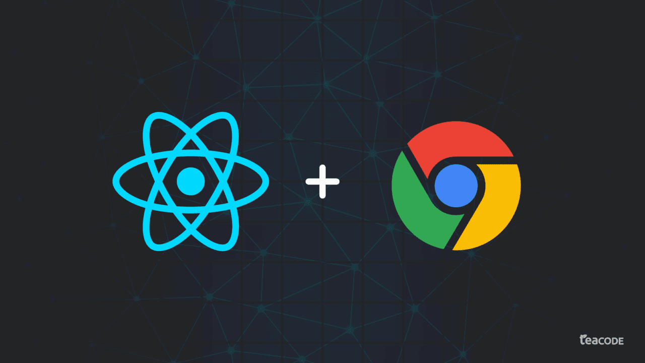 How to Build Chrome Extensions with React