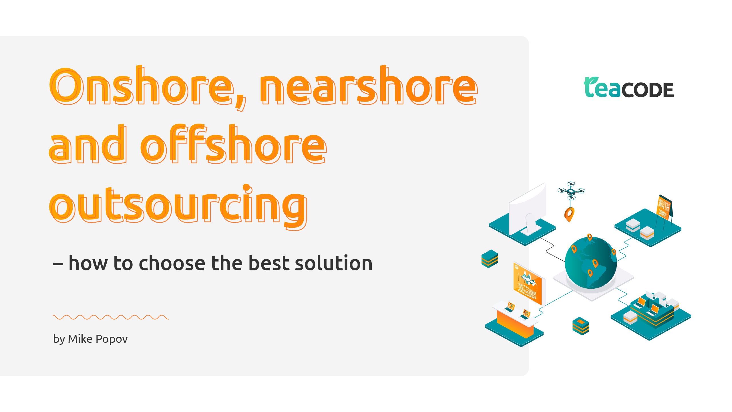Onshore, Nearshore and Offshore Outsourcing – How to Choose the Best Solution