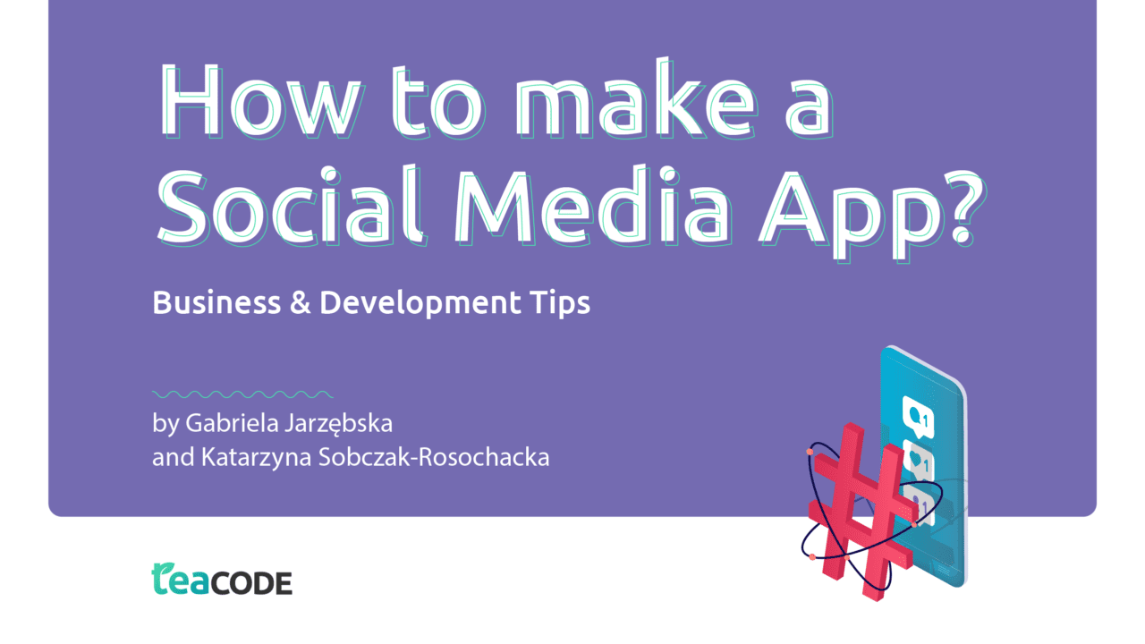 How To Make a Social Media App? Business & Development Tips