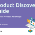 Product Discovery Guide - Definition, Process & Advantages