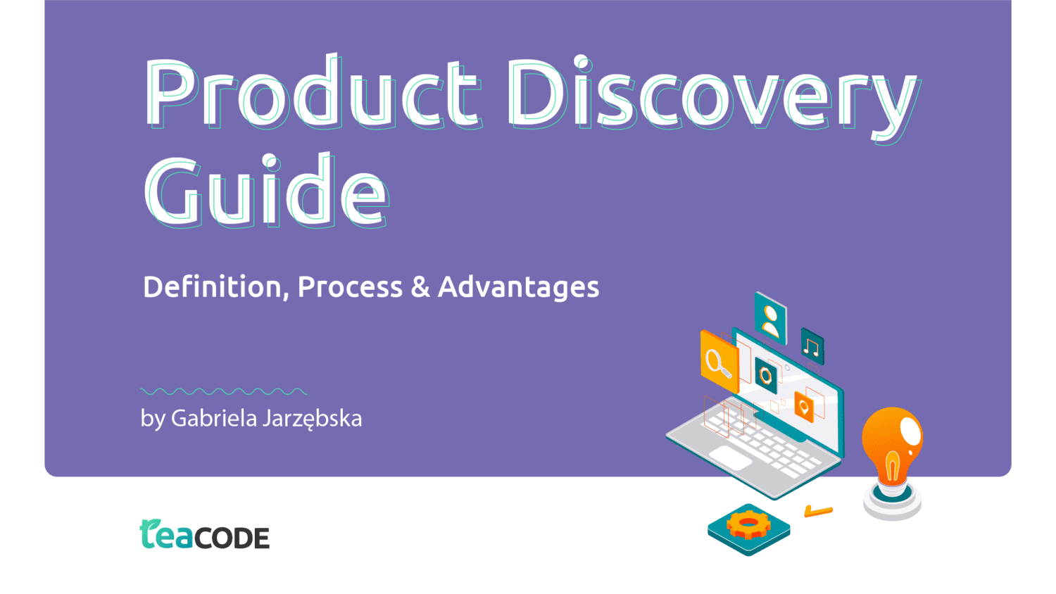 Product Discovery Guide – Definition, Process & Advantages
